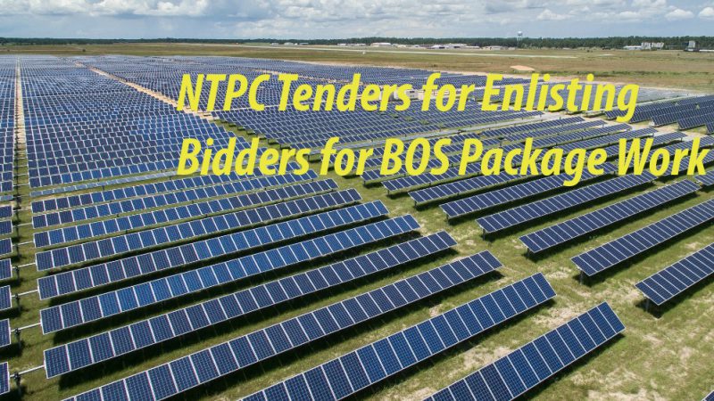 NTPC invites bids for Solar Project – BOS Package Work