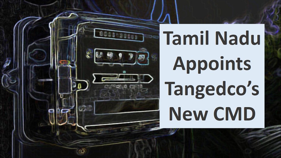 Tangedco has appointed Pradeep Yadav as CMD moving out Vikram Kapur