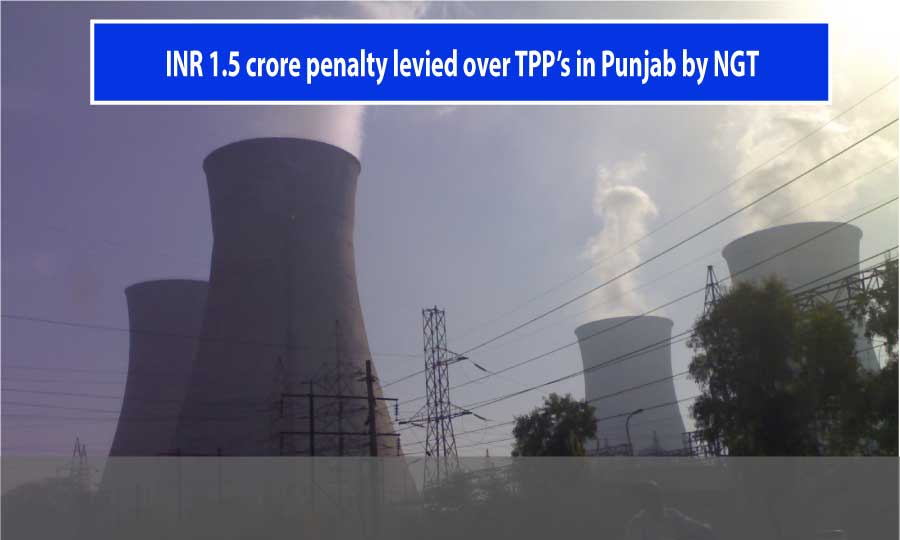 NGT penalized 3 TPPs in Punjab with INR 1.5 crore fine