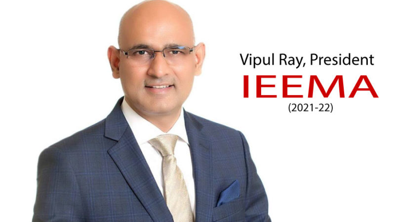 Vipul-Ray-appointed-President-IEEMA-2021-22