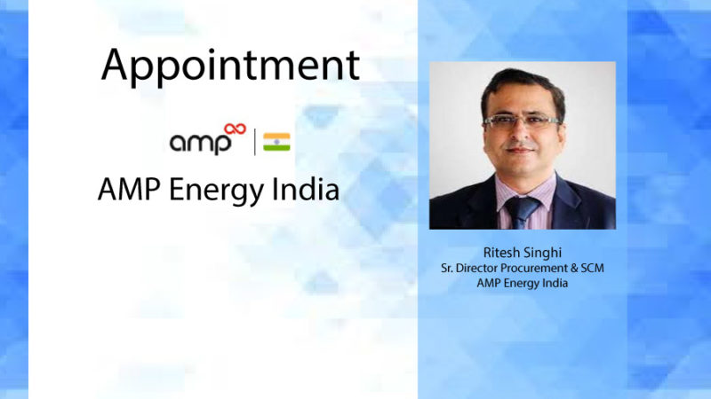 AMP Energy India names Ritesh Singhi senior director-Procurement and SCM